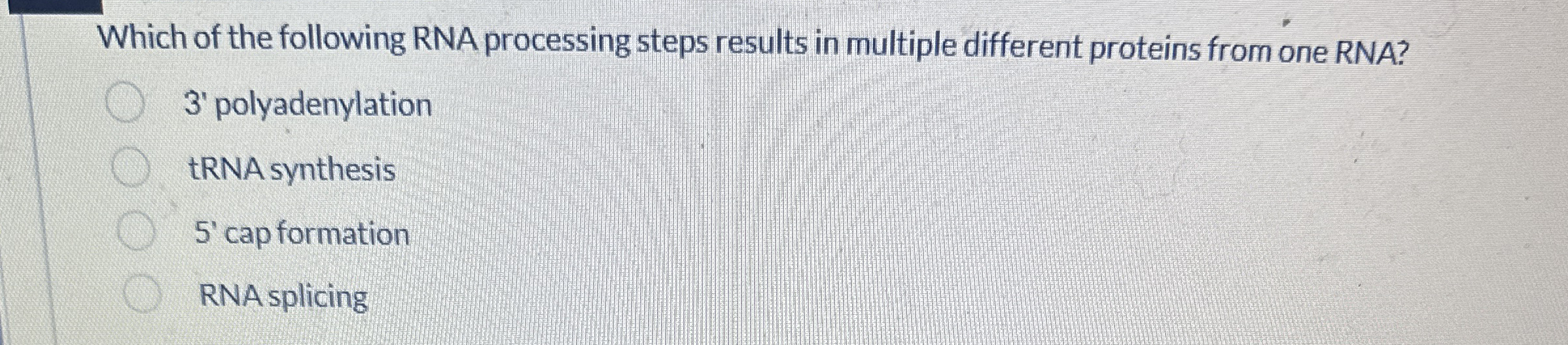 Solved Which of the following RNA processing steps results | Chegg.com