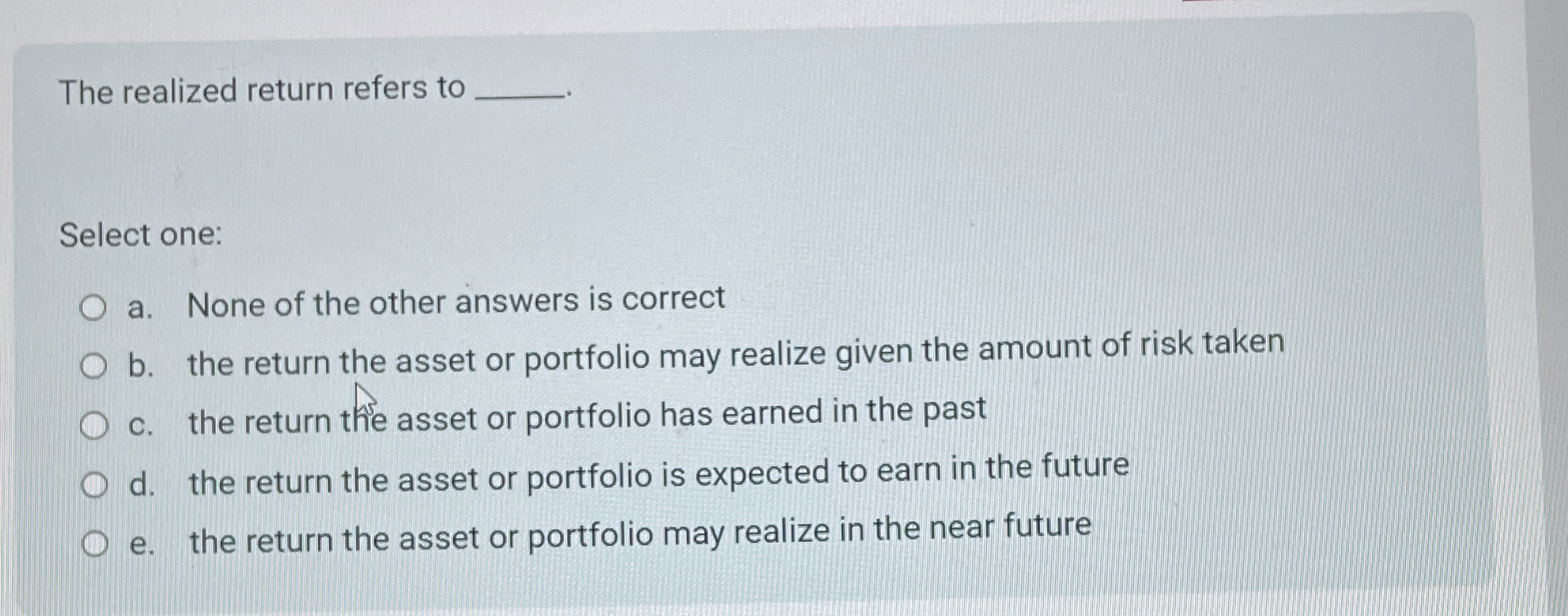 Solved The realized return refers to Select onea. ﻿None of