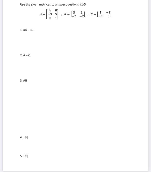 Solved Use the given matrices to answer questions #1-5. 4 01 | Chegg.com