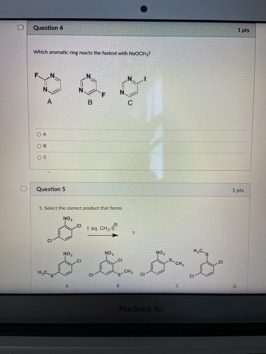 Solved Question 4 1 pts Which aromatic ring reacts the | Chegg.com