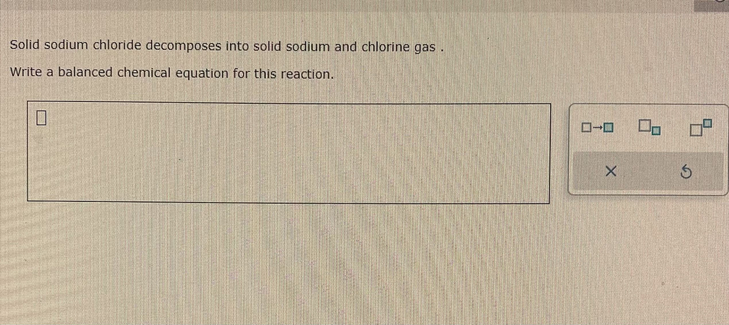 Solved Solid sodium chloride into solid sodium