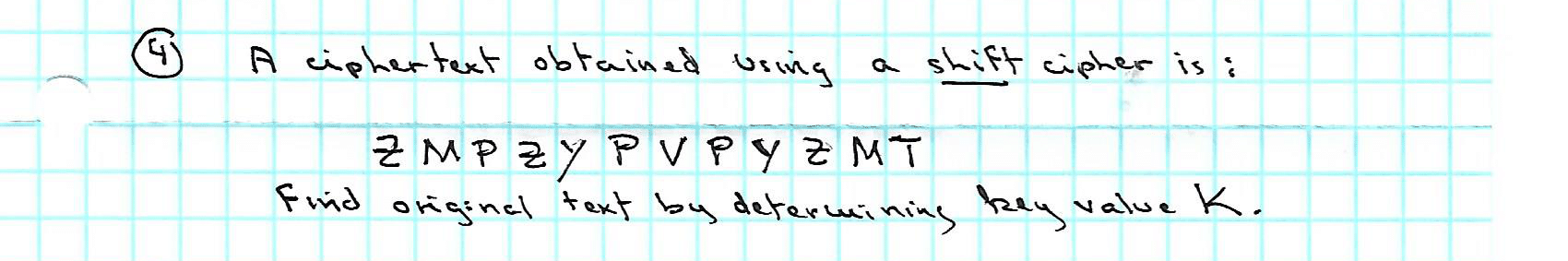 Solved (4) ﻿A ciphertext obtained using a shift cipher | Chegg.com