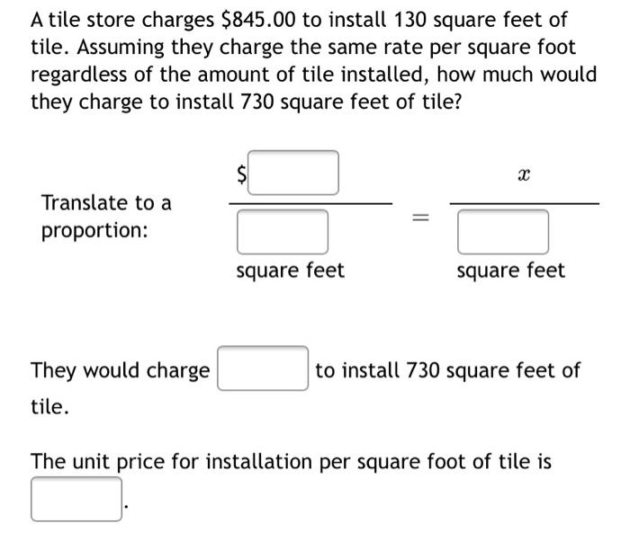 Solved A tile store charges $845.00 to install 130 square | Chegg.com