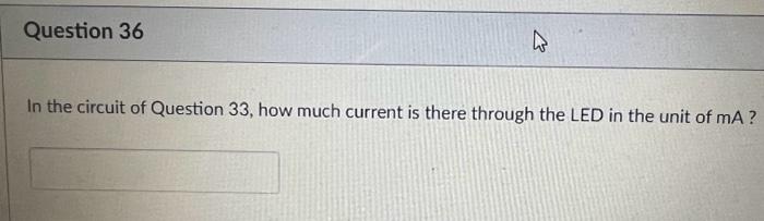 Solved ANSWER 36 USING THE CIRCUIT FROM QUESTION 33 AND | Chegg.com