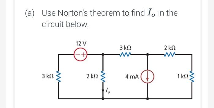 Solved (a) Use Norton's Theorem To Find I, In The Circuit | Chegg.com