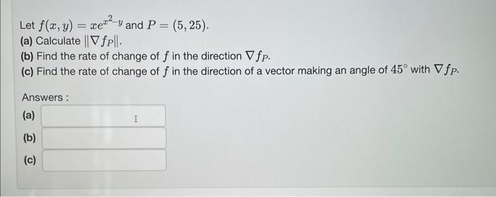 Solved Let Fxyxex2−y And P525 A Calculate ∥∇fp∥ 8395