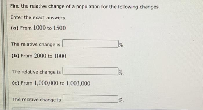 Solved Find the relative change of a population for the | Chegg.com