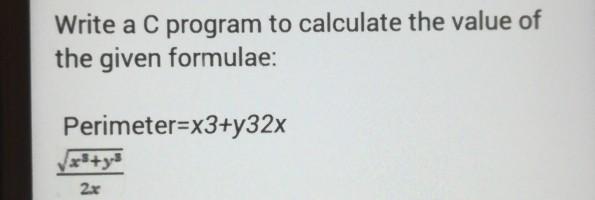 Solved Write a C program to calculate the value of the given | Chegg.com