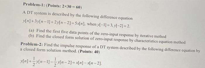 Solved Problem-1: (Points: 2x30 = 60) A DT system is | Chegg.com