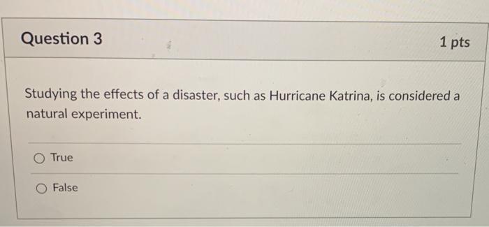 Solved Question 3 1 pts Studying the effects of a disaster, | Chegg.com