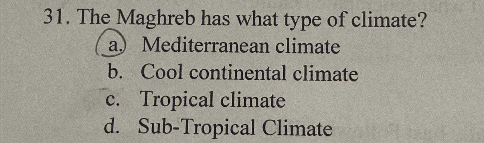 Solved The Maghreb has what type of climate?a. | Chegg.com