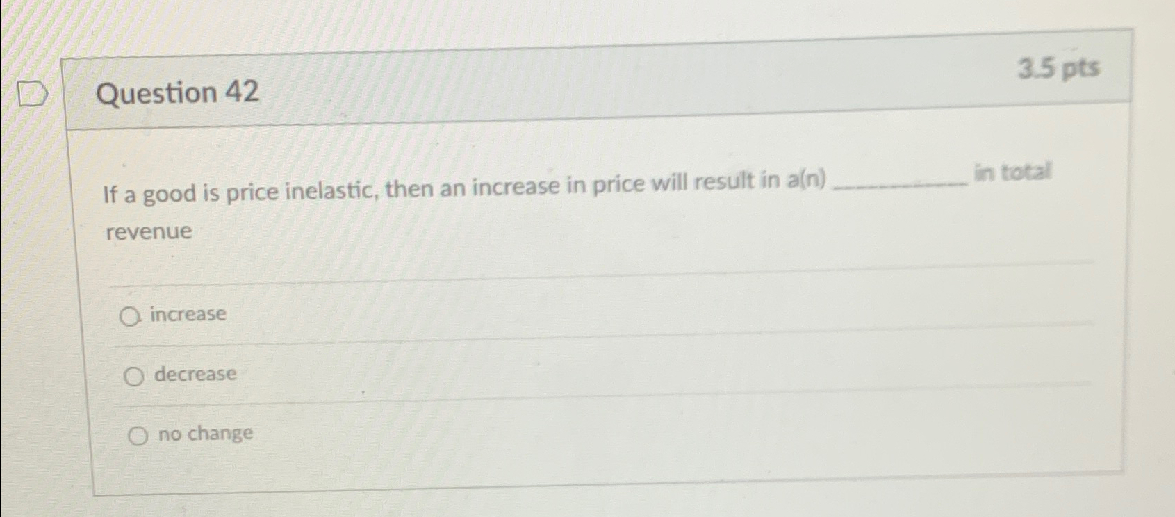 Solved If a good is price inelastic, then an increase in | Chegg.com