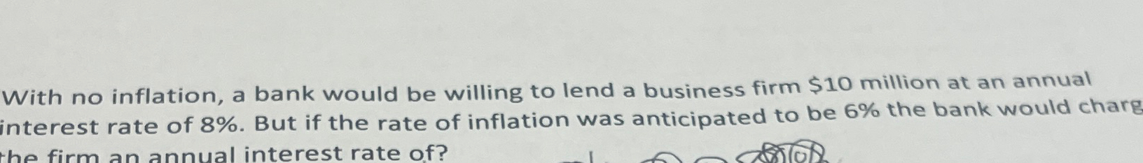 Solved With no inflation, a bank would be willing to lend a | Chegg.com