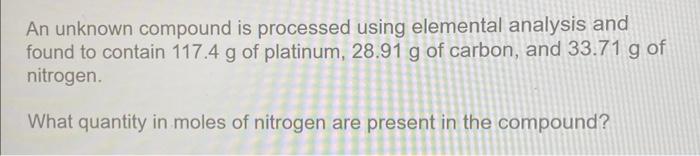 Solved An unknown compound is processed using elemental | Chegg.com