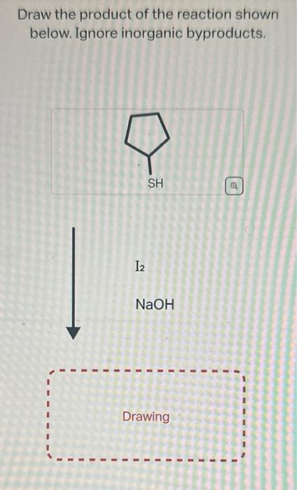 Solved Draw the product of the reaction shown below. Ignore | Chegg.com