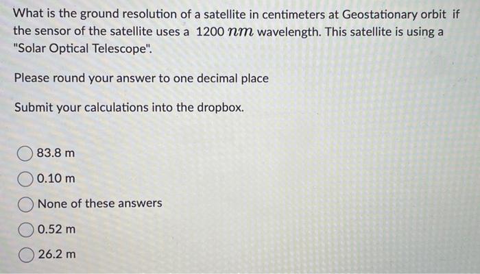 Solved What is the ground resolution of a satellite in | Chegg.com