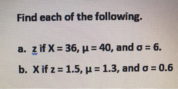 Solved Find Each Of The Following A Z If X 36 U 40 Chegg Com Solved Find Each Of The Following A Z If X 36 U 40 Chegg Com