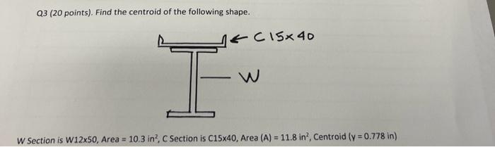 Solved Q3 (20 points). Find the centroid of the following