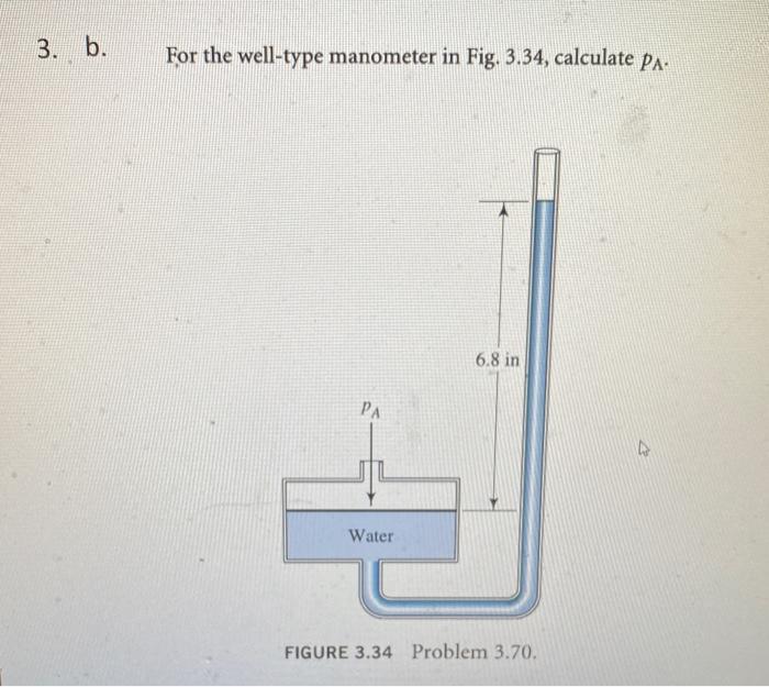 Solved 3. b. For the welltype manometer in Fig. 3.34,