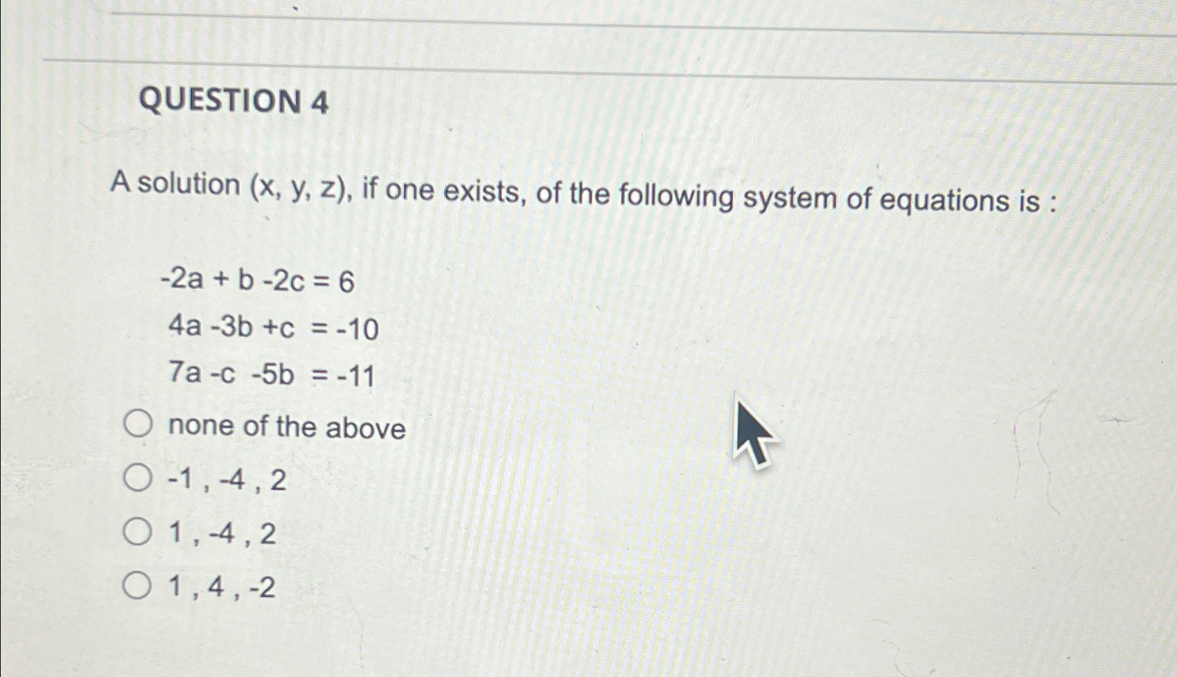 Solved QUESTION 4A solution (x,y,z), ﻿if one exists, of the | Chegg.com