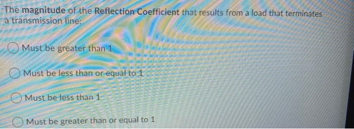 Solved The Magnitude Of The Reflection Coefficient That | Chegg.com