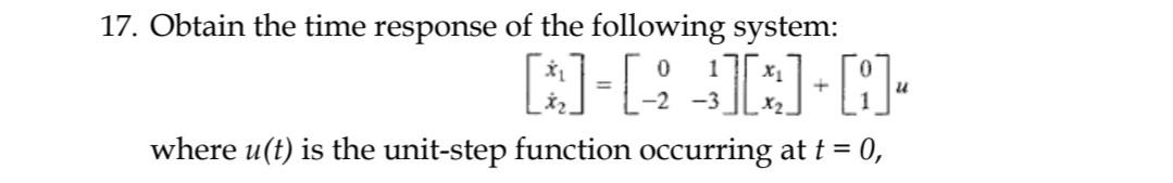 Solved 17. Obtain the time response of the following system: | Chegg.com