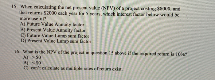 Solved 15. When calculating the net present value (NPV) of a | Chegg.com