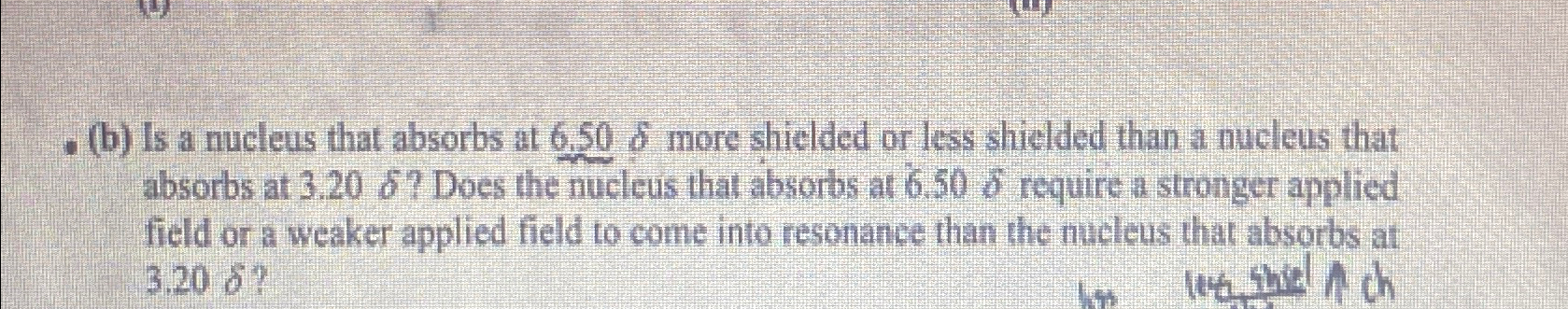 Solved (b) ﻿Is a nucleus that absorbs at 6.50δ ﻿more | Chegg.com