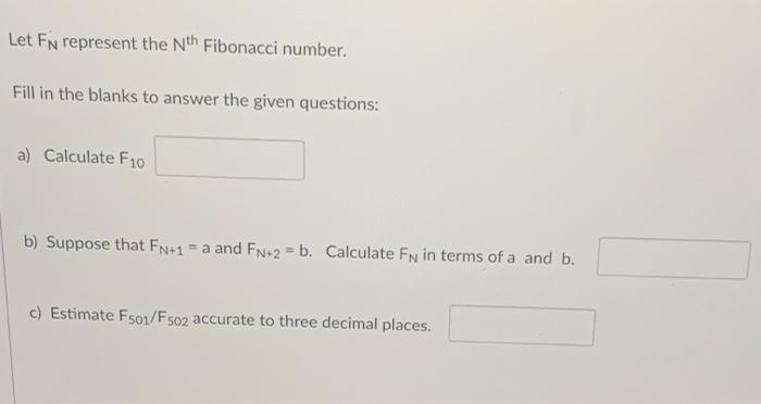 Solved Let Fin represent the Nth Fibonacci number. Fill in | Chegg.com