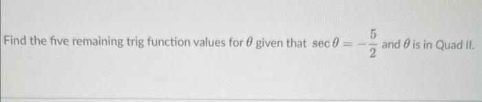 Solved Find The Five Remaining Trig Function Values For θ