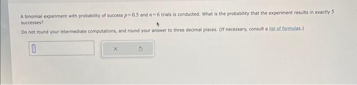 a binomial experiment with probability of success