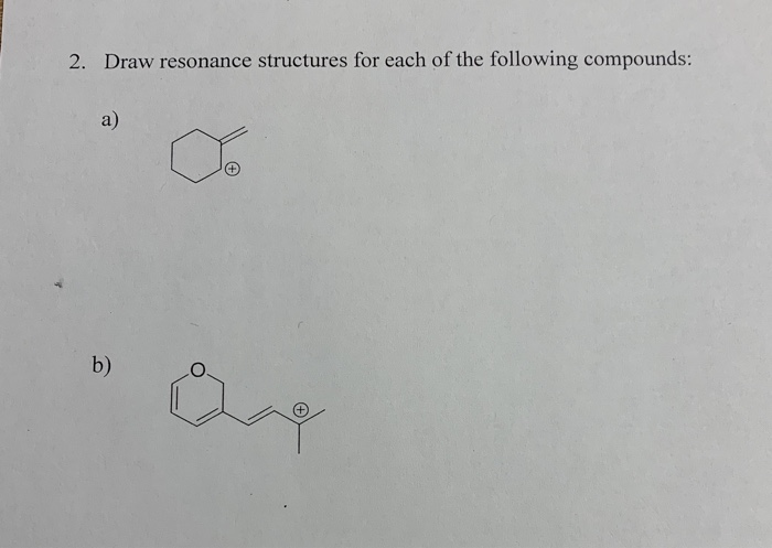 Solved 2. Draw resonance structures for each of the | Chegg.com