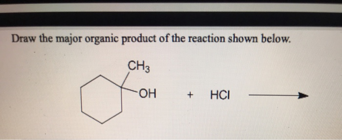 Solved Draw The Major Organic Product Of The Reaction Shown | Chegg.com