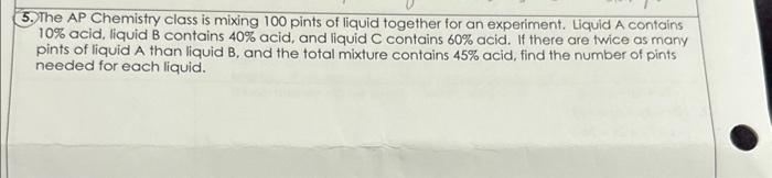 Solved 5. The AP Chemistry class is mixing 100 pints of | Chegg.com