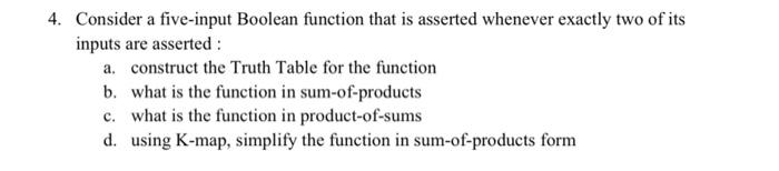 Solved 4. Consider a five-input Boolean function that is | Chegg.com