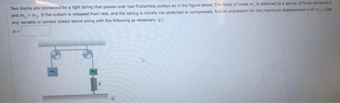 Solved Two Blocks Are Connected By A Light String That | Chegg.com