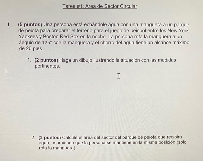 (5 puntos) Una persona está echándole agua con una manguera a un parque de pelota para preparar el terreno para el juego de b