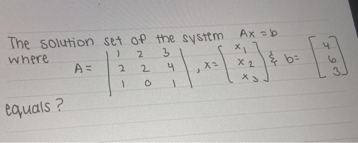 Solved Ax=b x 시 X2 Ч The solution set of the system where ) | Chegg.com