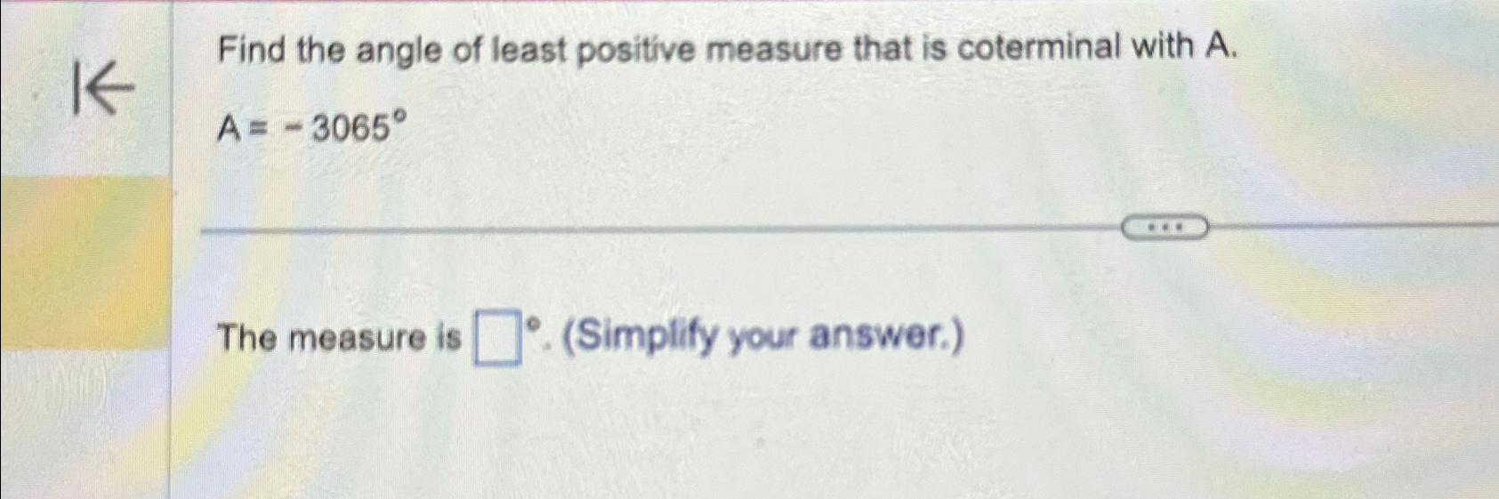 Solved Find the angle of least positive measure that is