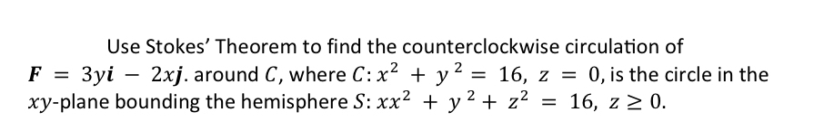 Solved Use Stokes' Theorem to find the counterclockwise | Chegg.com