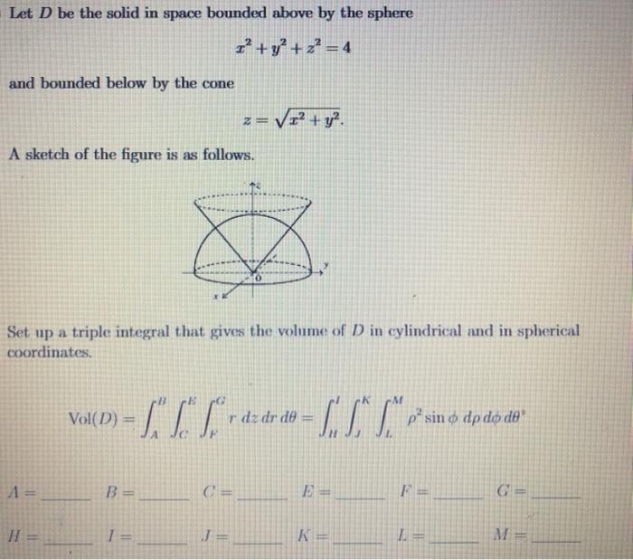 Solved Let D be the solid in space bounded above by the | Chegg.com