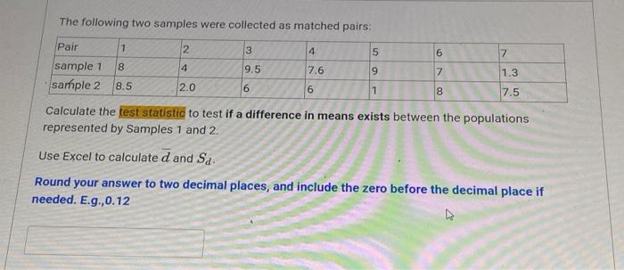 Solved The following two samples were collected as matched | Chegg.com