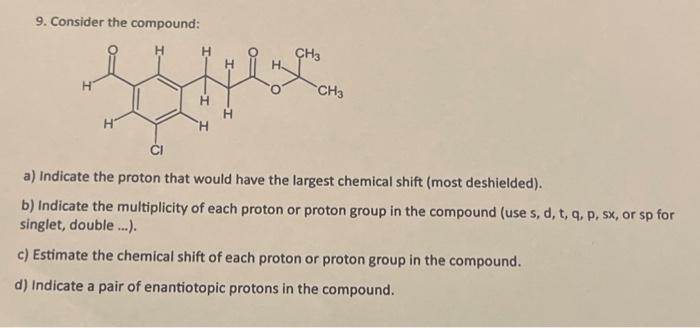 Solved 9. Consider the compound: a) Indicate the proton that | Chegg.com