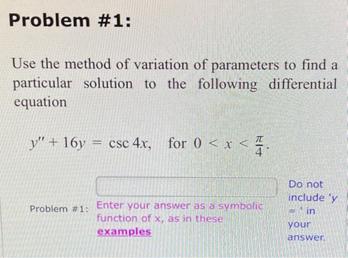 Solved Use the method of variation of parameters to find a | Chegg.com
