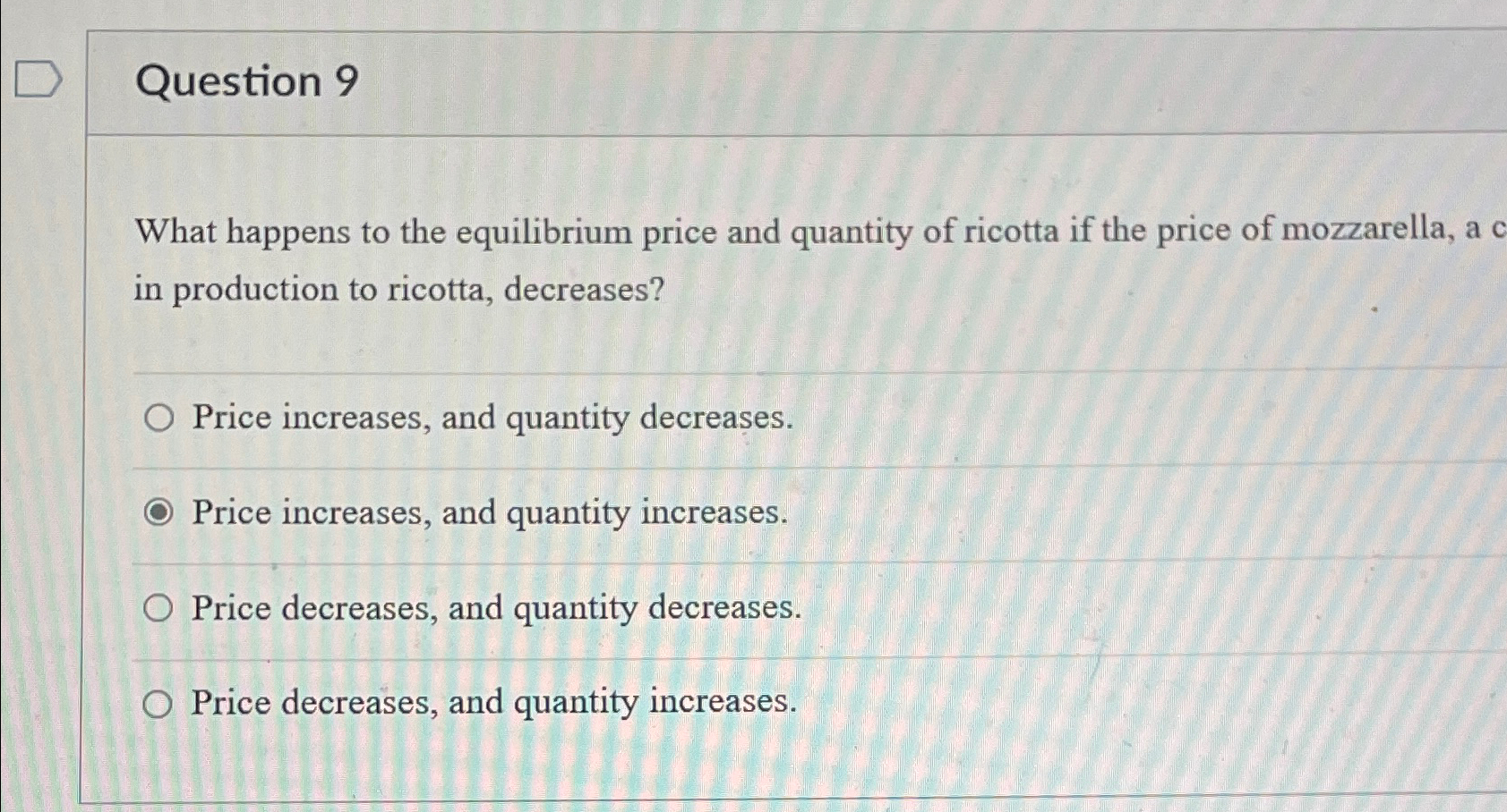 Solved Question 9What happens to the equilibrium price and | Chegg.com
