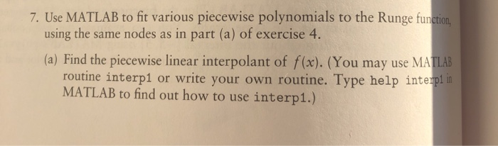 7. Use MATLAB to fit various piecewise polynomials to | Chegg.com