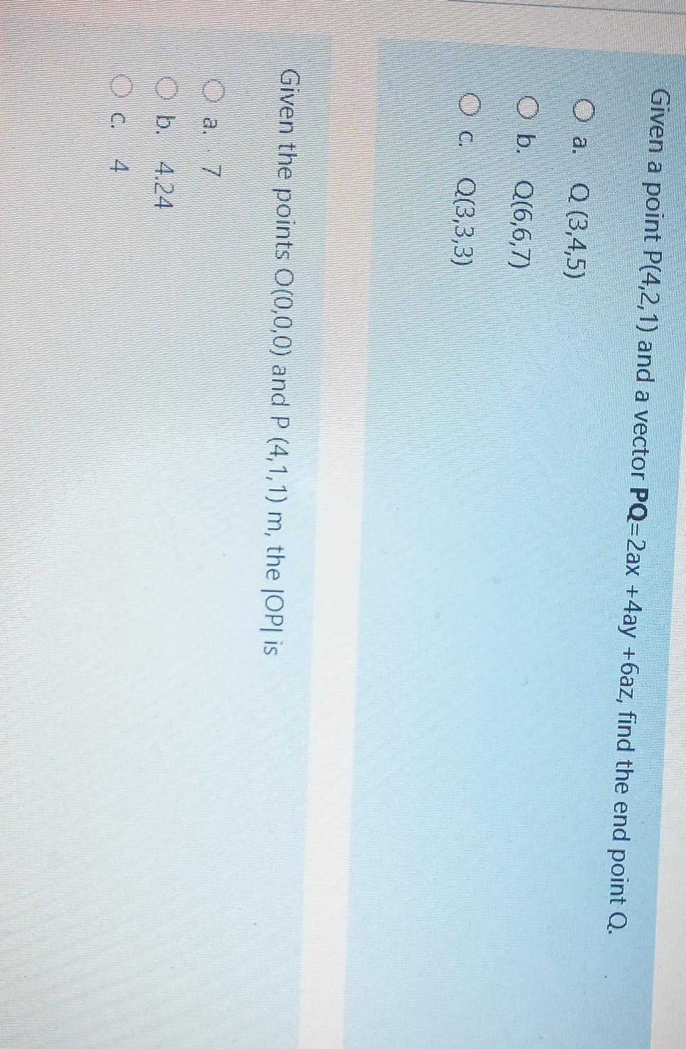 Solved Given A Point P(4,2,1) And A Vector PQ=2ax +4ay +6az, | Chegg.com