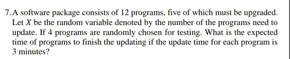 Solved 7. A software package consists of 12 programs, five | Chegg.com