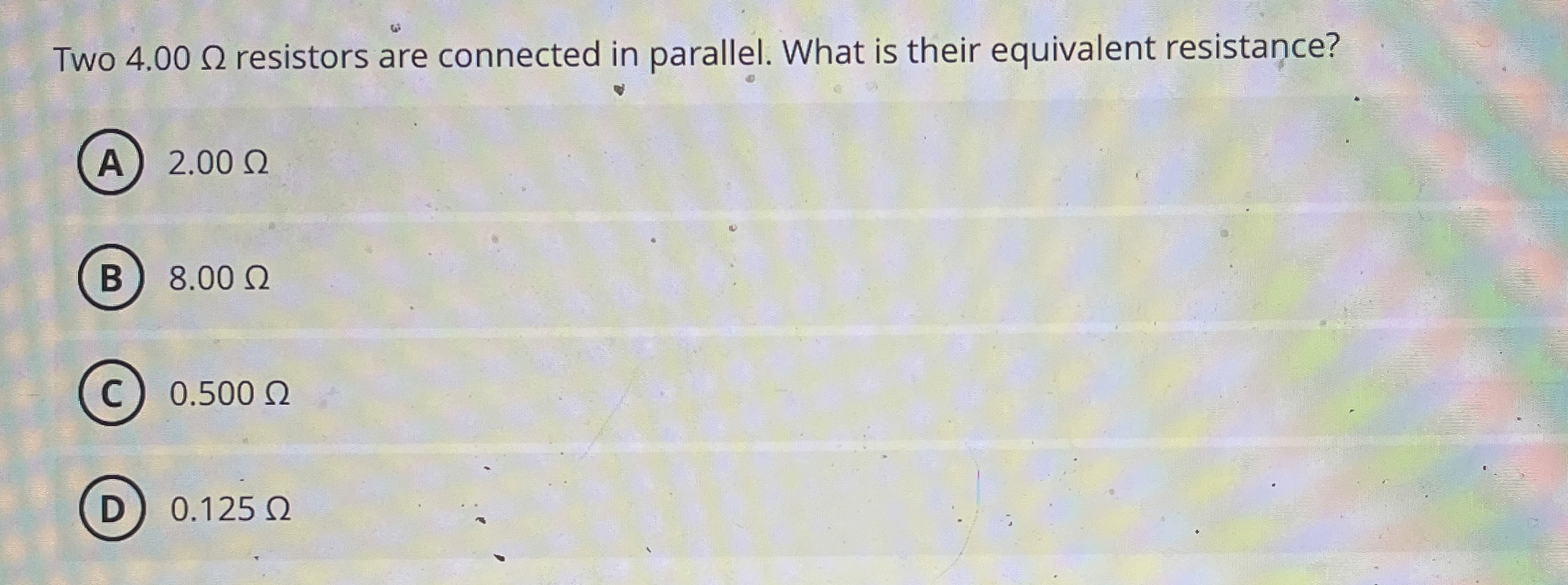Solved Two 4.00Ω ﻿resistors are connected in parallel. What