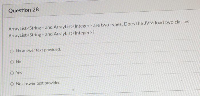 Solved Question 28 ArrayList and ArrayList are two types. | Chegg.com